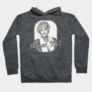 Golden Girls - Dorothy Quote Ma Hoodie